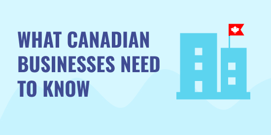 What Canadian Businesses Need to Know